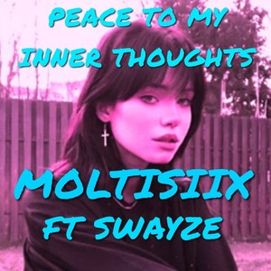 PEACE TO MY INNER THOUGHTS (YOUNG SWAYZE REMIX) [Explicit]