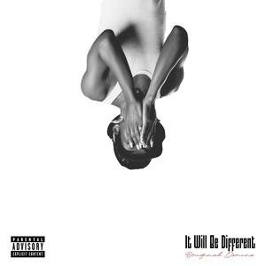 It Will Be Different (Explicit)