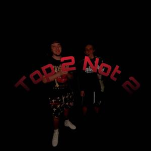 Top 2 Not 2 (feat. 7PointsCam) [Explicit]