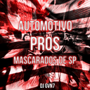 Automotivo Pros Mascarados de SP (Explicit)