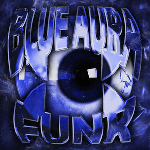 BLUE AURA FUNK (Ultra Slowed|Explicit)