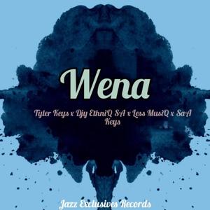 Wena (feat. Djy EthniQ SA, Less MusiQ & SaA Keys)