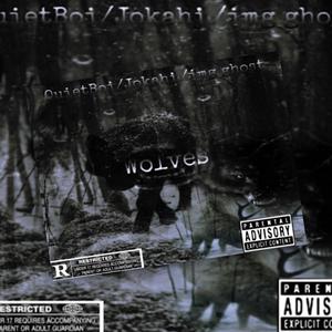 Wolves (feat. IMG Ghost & QuietBoi Shymeek) (Explicit)