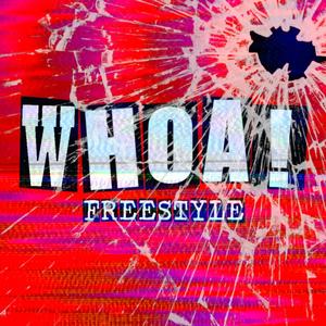 WHOA! (FREESTYLE) (Explicit)