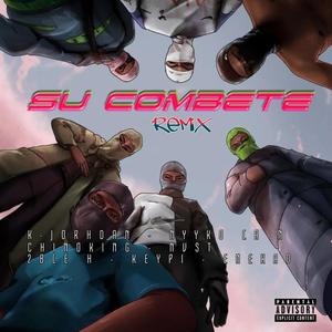 Su Combete (feat. NYYCKO LA N, Keypi, Enekaó, Chinoking, 2BLE-H & MF NVST) [Official Remix] [Explicit]