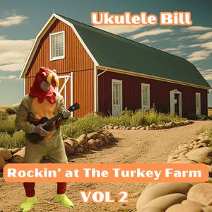 Rockin' at The Turkey Farm, Vol. 2