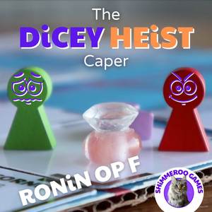 The Dicey Heist Caper