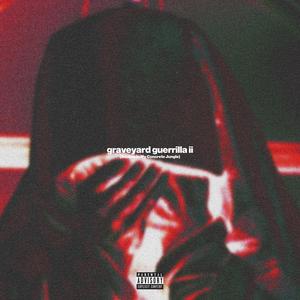 GRAVEYARD GUERRILLA II (feat. Breaking Temptations) (Explicit)