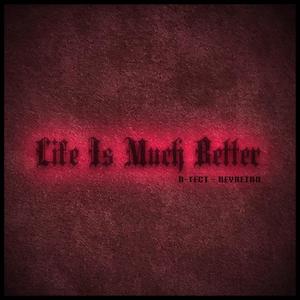 Life Is Much Better (feat. ReyRetro) [Explicit]