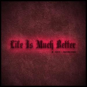Life Is Much Better(feat. ReyRetro) (Explicit)
