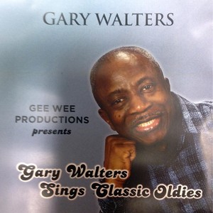 Gary Walters Sings Classic Oldies