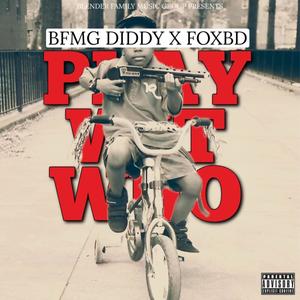 PLAY WITH WHO (feat. Fox Bd & Ytb Fatt) (Explicit)