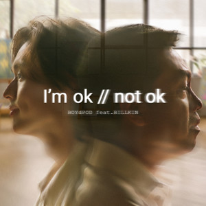 I’m OK // Not OK (Headphones Version)