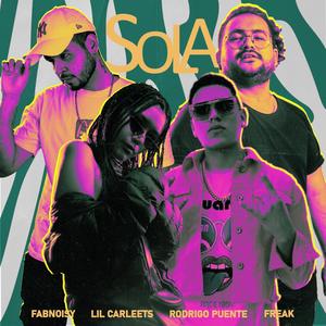 Sola (feat. Rodrigo Puente, Lil Carleets & Dj Freak) [Explicit]