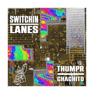 Switchin' Lanes (feat. Chachito) (Explicit)