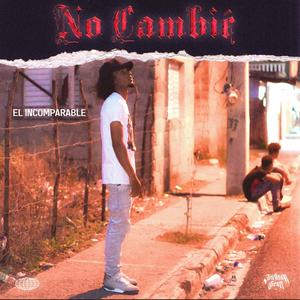 No Cambié (feat. El Incomparable)