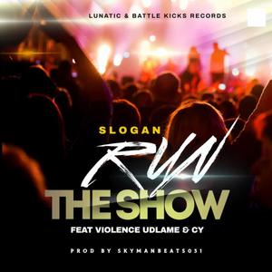 Run the Show (feat. Slogan, C.y & Violence) (Explicit)