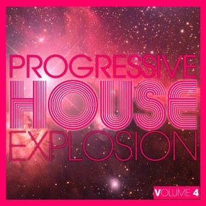 Progressive House Explosion, Vol. 4