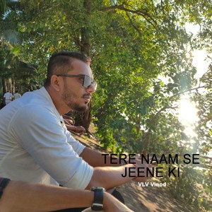 Tere Naam Se Jeene ki