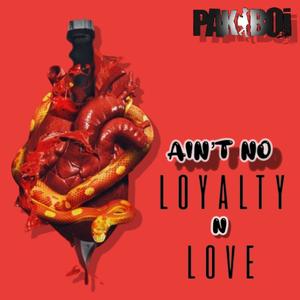 Aint no loyalty in love (Explicit)