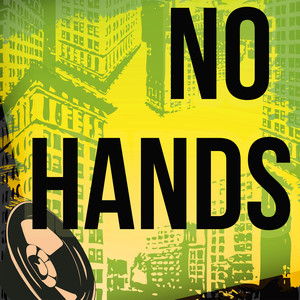 No Hands (A Tribute to Waka Flocka Flame and Roscoe Dash and Wale)