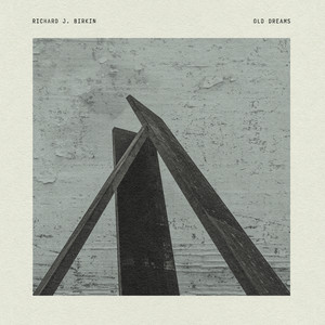 Richard J. Birkin - Old Dreams
