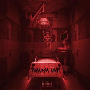 Trauma Unit (Explicit)