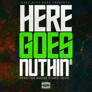 Here Goes Nuthin' (feat. Hero The Emcee) (Explicit)