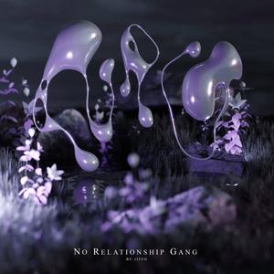 No Relationship Gang (Explicit)