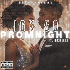 Prom Night Igk 50 (feat. IGK Milli) [Explicit]