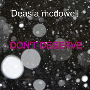 Don't Deserve (Explicit)