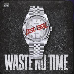 Waste No Time (Explicit)