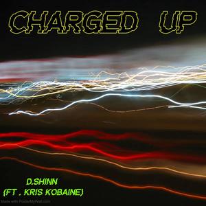 Charged Up (feat. Kris Kobaine) [Explicit]