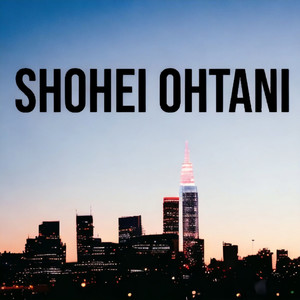 SHOHEI OHTANI (Explicit)