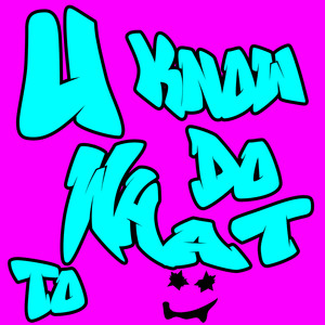 U Know What to Do
