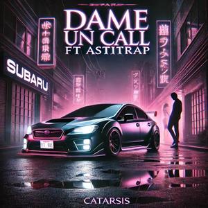 Dame un call (feat. Astitrvp) (Explicit)