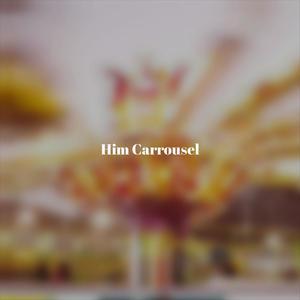 Him Carrousel