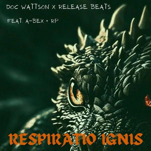 Respiratio Ignis (feat. Release Beats, A-Bex & RP) [Explicit]