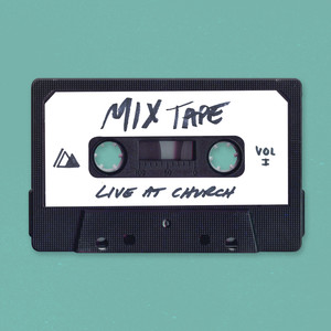 Live At Church: Mixtape Vol. 1