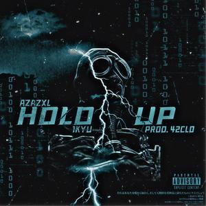 HOLD UP (feat. 1Kyu & 42CLO) (Explicit)