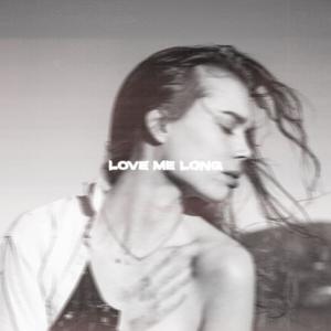 LOVE ME LONG (Explicit)