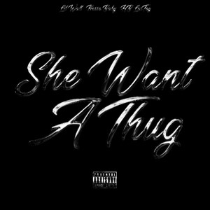 She Want A Thug (Explicit)