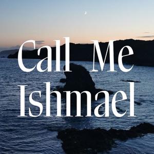 Call Me Ishmael