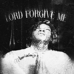 Lord Forgive Me (Explicit)