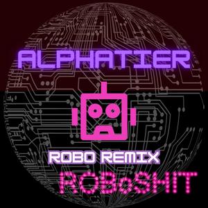 Alphatier (moretimebeats Robo Remix MASTER END) [Explicit]