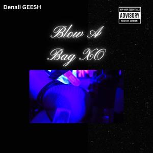 Blow A Bag XO (Explicit)
