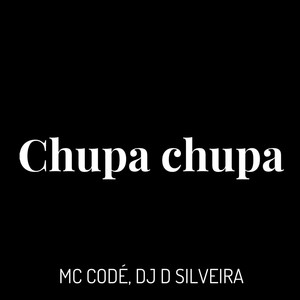 Chupa Chupa (Explicit)