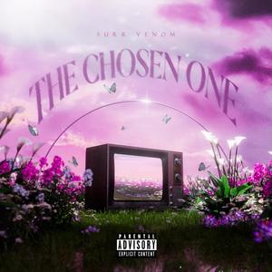 THE CHOSEN ONE (Explicit)