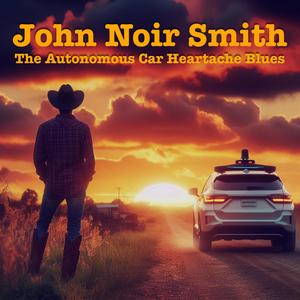 The Autonomous Car Heartache Blues