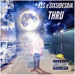 THRU (feat. SIXSIDESOJA) (Explicit)